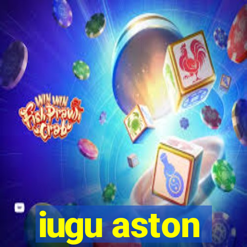 iugu aston